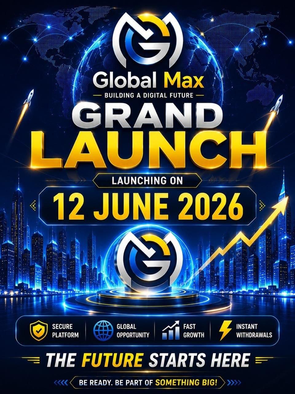 GLOBAL MAX GRAND LAUNCHING ON 12/6/2026 GLOBAL MAX GRAND LAUNCHING ON 12/6/2026