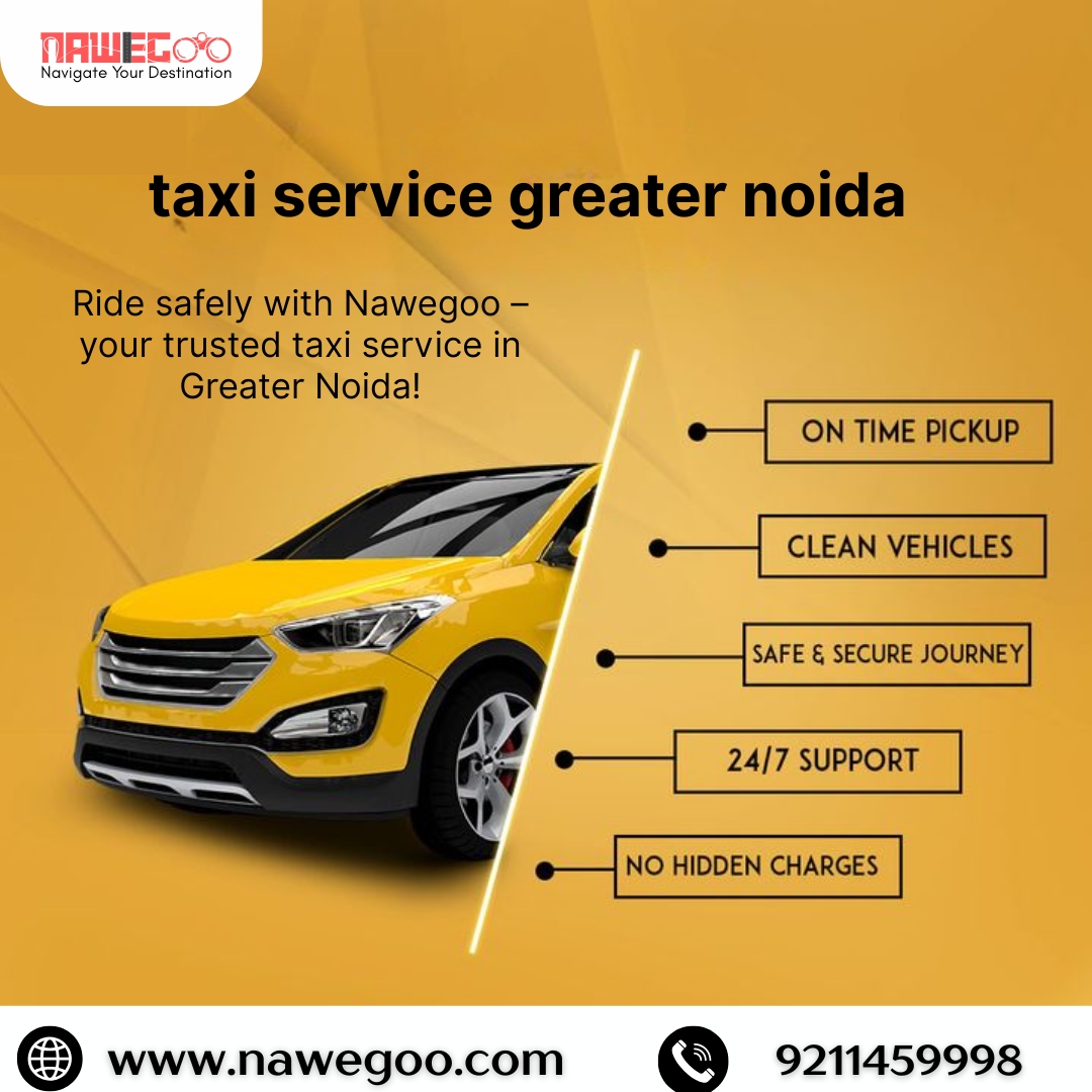Affordable Taxi Service In Noida & Greater Noida By Nawegoo Affordable Taxi Service In Noida & Greater Noida By Nawegoo
